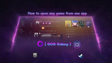 How to launch any game from one app! ( GOG Galaxy )