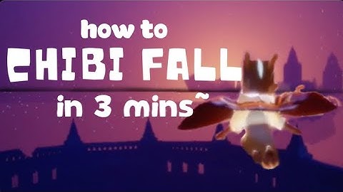How to CHIBI FALL in 3 mins!! 👶🤸‍♀️ | Easy Tutorial 🎀 | Sky CotL 🌟