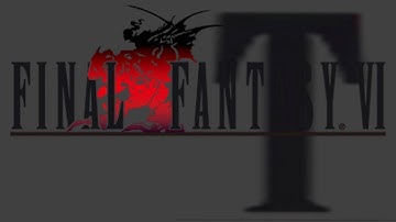 Final Fantasy VI T-Edition Livestream Part #24