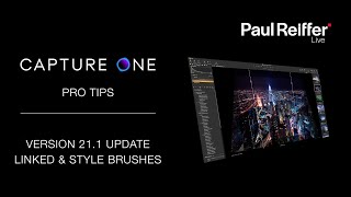 Capture One Pro Tips - Version 21.1 Upgrade Guide - Linked-Layer Style Brushes, Import Viewer & more