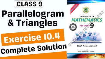 Unit # 10 Parallelograms and Triangles || Exercise 10.4 Complete Solution || 9 class Maths Sindh