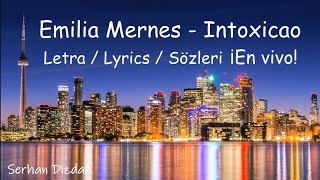 Emilia Mernes - Intoxicao (Acústico / En vivo) - Letra / Lyrics / Sözleri