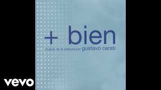 Gustavo Cerati - + Bien (Official Audio)