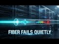 Why Fiber Links Fail Quietly | Optical Budget