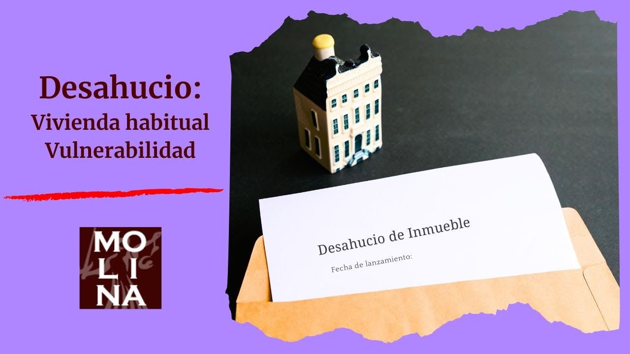 Procedimiento de DESAHUCIO: Vivienda habitual del demandado | Vulnerabilidad. [NOVEDADES 2026]