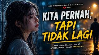 Kita Pernah, Tapi Tidak Lagi | Nostalgia 90an   Modern
