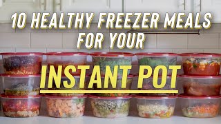 10 Healthy Freezer Meals For Your Instant Pot