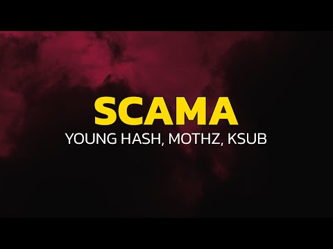 Young Hash, Mothz, Ksub - Scama (Lyrics)