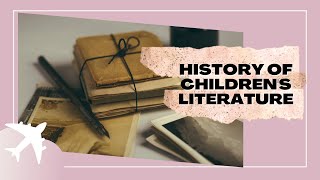 The Historical Development of Children's Literature| Sir Chan