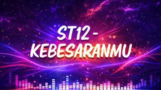 St12  Kebesaranmu Lagu Religi Menyentuh Hati Yang Bikin Merinding U0026 Menangis