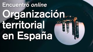 Nueva organización del marco competencial sobre el territorio I Antonio Argüeso y Joan Lerma
