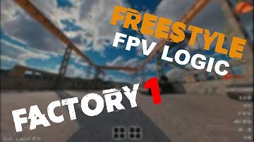 FPV Freestyle Session 2 (FPV Logic. Factory 1)