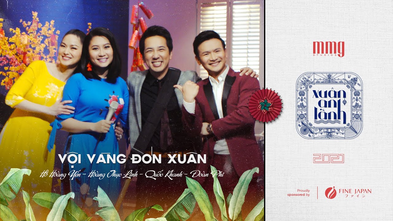 Vội Vàng Đón Xuân | Hoàng Thục Linh x Đoàn Phi x Hồ Hoàng Yến x Quốc Khanh | MMG XUÂN AN LÀNH 2021