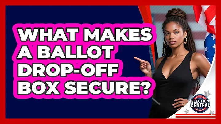What Makes A Ballot Drop-off Box Secure? - Election Central Channel