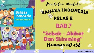 Kurikulum Merdeka Kelas 5 Bahasa Indonesia Bab 7 || Sebab - Akibat dan Skimming || Halaman 147-152