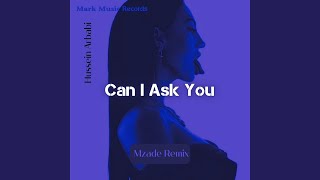 Can I Ask You (Mzade Remix)