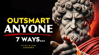 7 Ways to Outsmart Anyone - Stoicism Philosophy