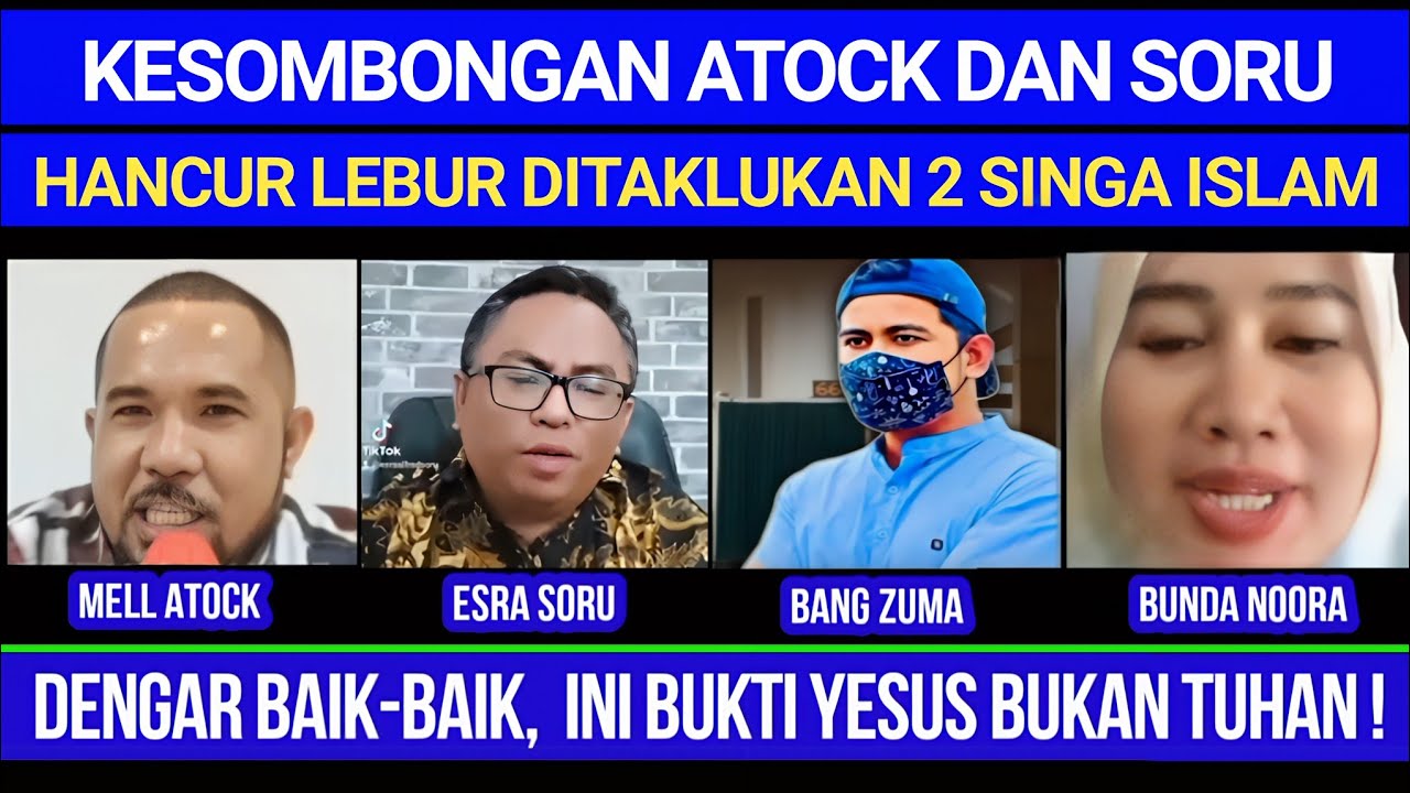 KESOMBONGAN ATOCK & SORU HANCUR LEBUR DITAKLUKKAN 2 SINGA ISLAM, Dengar ini Bukti Yesus Bukan Tuhan!