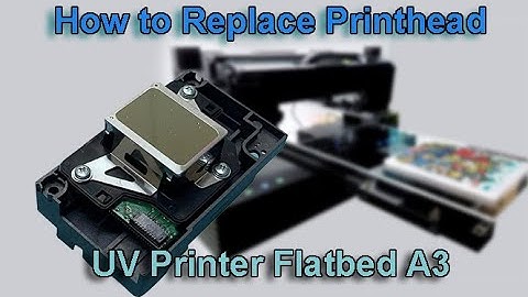 How to Replace Printhead on UV Flatbed A3 Printer