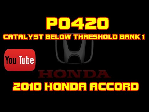 ⭐ 2010 Honda Accord - 2.4 - P0420 - Catalyst Efficiency Below Threshold Bank 1
