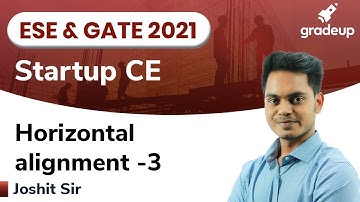Horizontal alignment - 3 | Highway Engineering | ESE and GATE 2021 | Joshit Sir | Gradeup