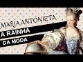 Mulheres na História #21: MARIA ANTONIETA, a rainha da moda