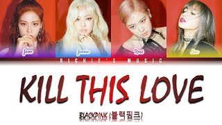 BLACKPINK (블랙핑크) - Kill This Love [Color Coded Lyrics Han|Rom|Eng]