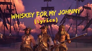 Whiskey for my Johnny - Windrose Shanty (Lyrics)