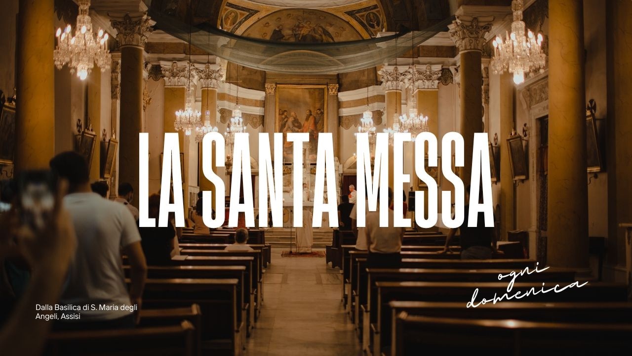ore 7:00 - SANTA MESSA - Basilica Santa Maria degli Angeli - Assisi - 22/03/2026