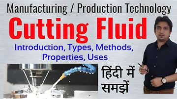What is cutting fluid | types of cutting fluids | cutting fluid in manufacturing engineering