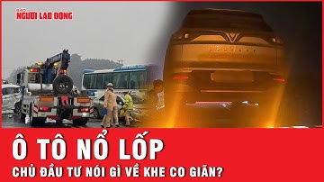 Khe co giãn trên cao tốc QL45 - Nghi Sơn bị bung bật làm xe ôtô nổ lốp, chủ đầu tư nói gì? | Thời sự