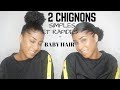2 CHIGNONS SIMPLES ET RAPIDES + BABY HAIR !