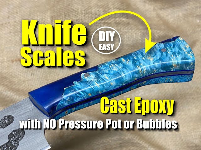 How to Cast Hybrid Epoxy Knife Scales with No Pressure Pot or Bubbles  Totalboat Thick Set epoxy 