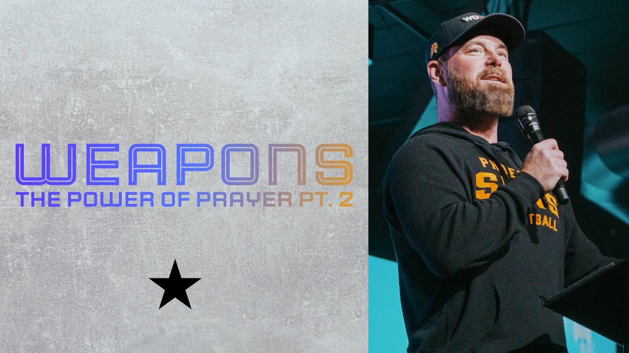 Thumbnail for Weapons: The Power of Prayer Pt. 2