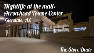 Nightlife At The Mall: Arrowhead Towne Center - Glendale, AZ