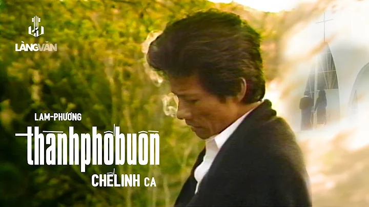 Chế Linh | Thành Phố Buồn (Lam Phương) | Làng Văn Video 12 - Nỗi Buồn Hoa Phượng | Official MV