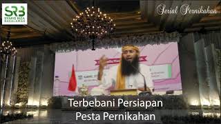 Terbebani Persiapan Pesta Pernikahan - Ustadz Dr Syafiq Riza Basalamah MA