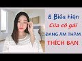 8 Biểu hiện CÔ ẤY đang âm thầm THÍCH BẠN- Toàn Nguyễn- Tiêu Thần Khải