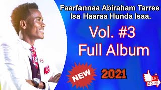 Faarfannaa Abrahaam Tarree #3 Full Album Faarfannaa Haaraa 2021