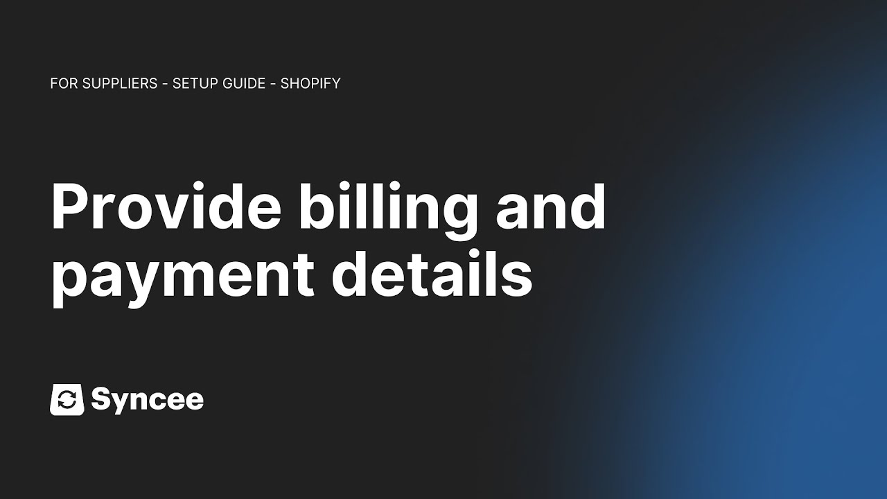 Provide Billing & Payment Details || Syncee Supplier Setup (Shopify)