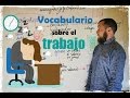 22 Vocabulario absolutamente imprescindible para hablar de trabajo