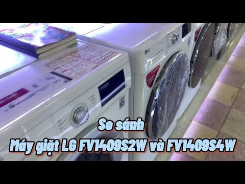 So sánh máy giặt LG FV1409S2W và FV1409S4W 9KG 2021 nên mua cái nào