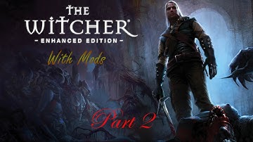 The Witcher Enhanced Edition /w Mods - Part 2