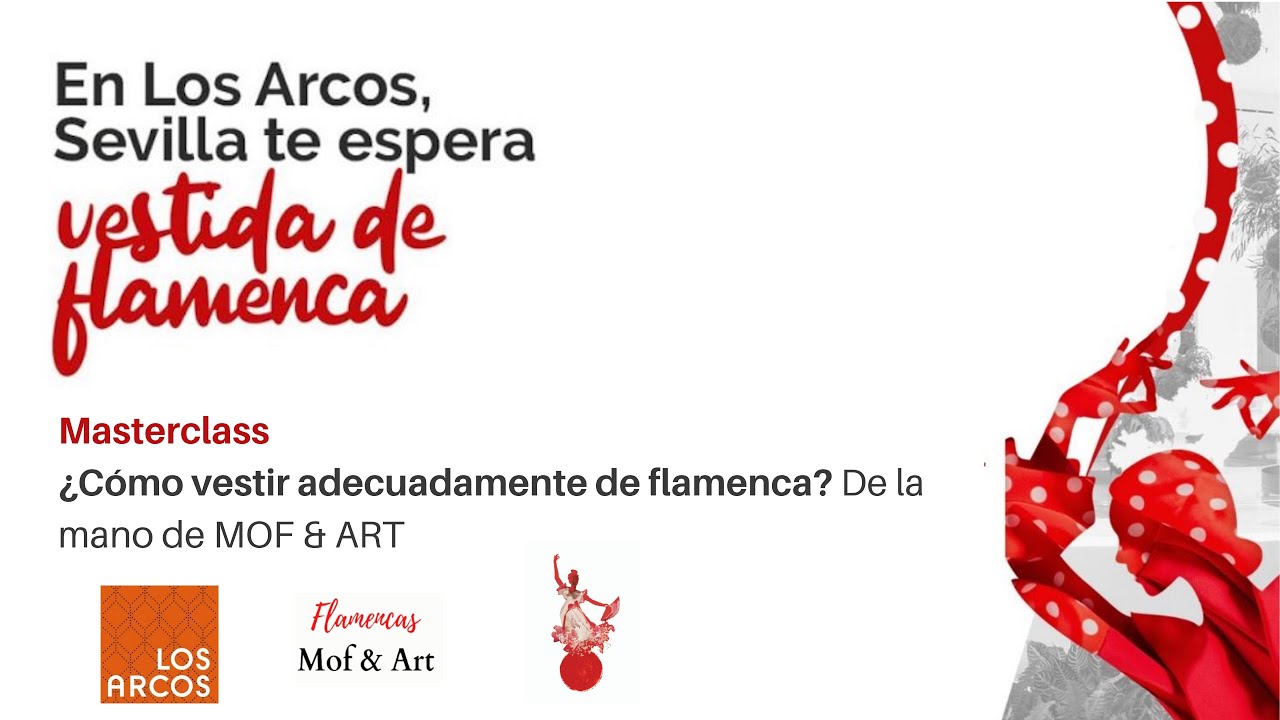 MOF&ART MASTERCLASS CÓMO VESTIR DE FLAMENCA