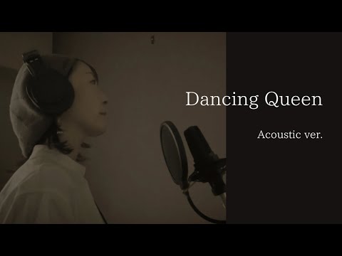 Dancing Queen ~Acoustic cover.