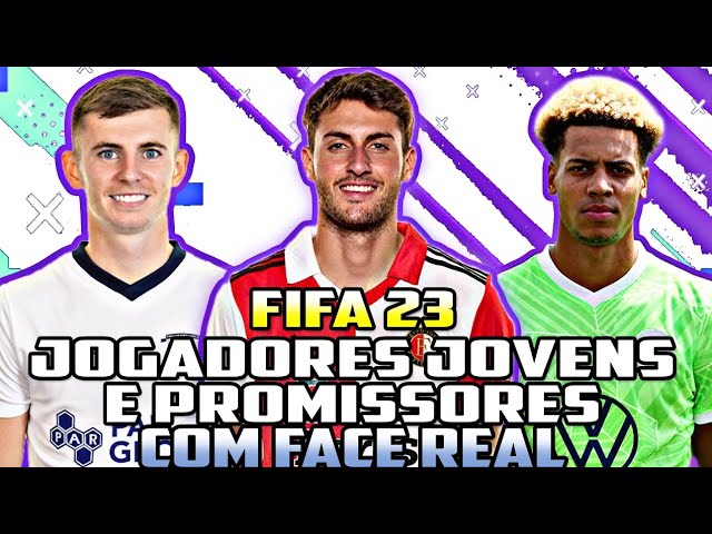 FIFA 23 - JOGADORES JOVENS E PROMISSORES COM FACE REAL PARA SEU MODO  CARREIRA REALISTA! 