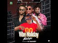 Vibe holiday mixtape  djdanney the magic finger ft gentleloaded media 08145648370