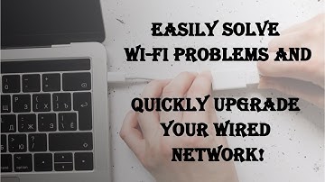 Easily solve Wi-Fi problems and quickly upgrade your wired network!