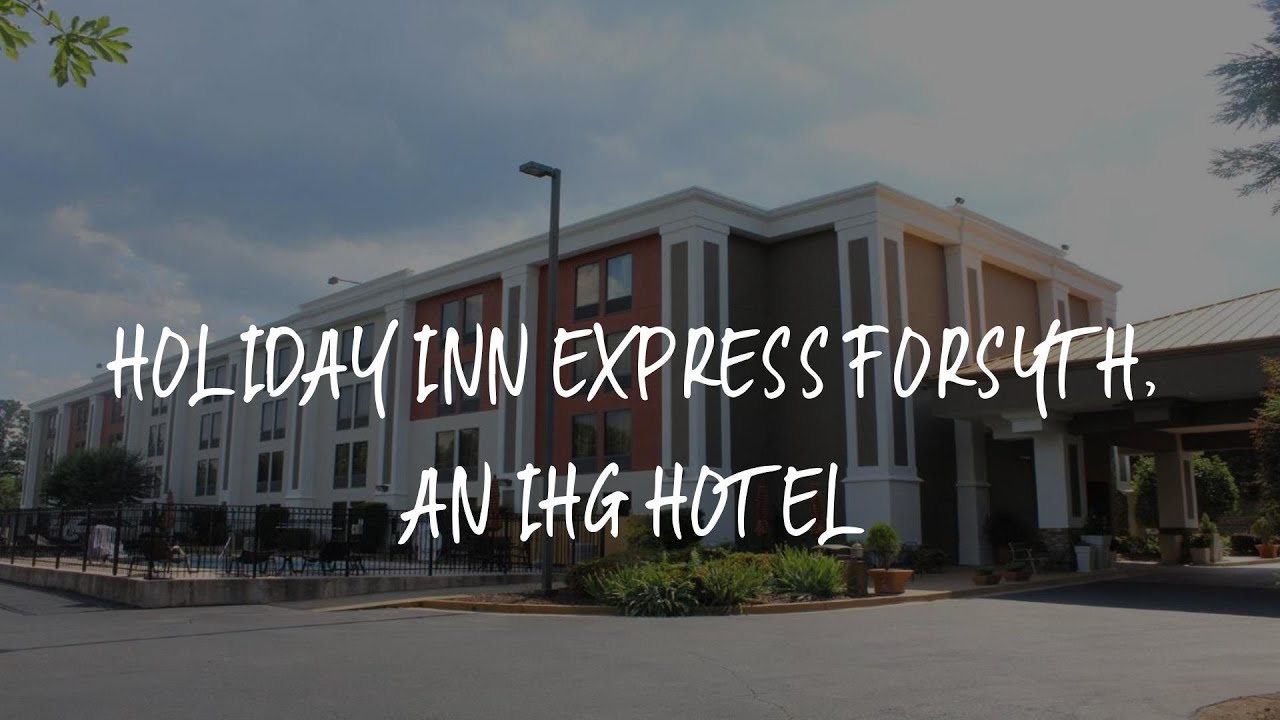 Holiday Inn Express Forsyth, an IHG Hotel Review - Forsyth , United ...