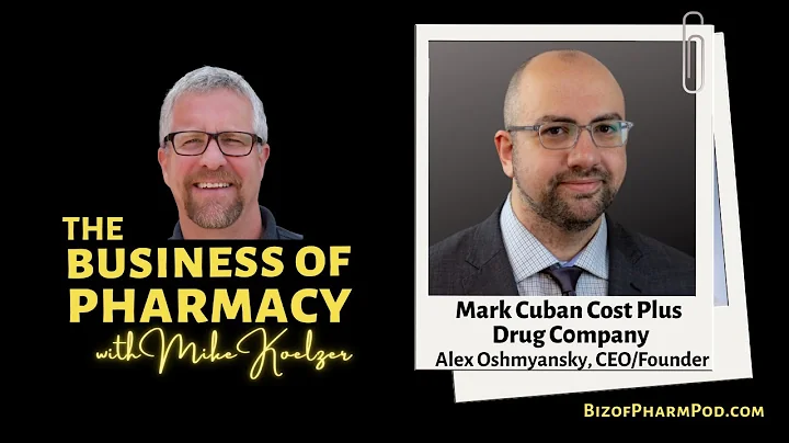 Mark Cuban Cost Plus Drug Company | Alex Oshmyansky, CEO/Founder